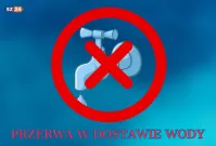 Przerwa w dostawie wody.