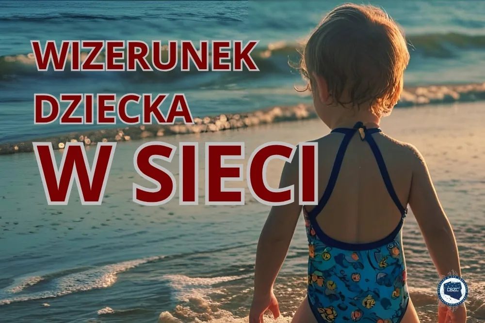 Zanim opublikujesz zdjęcie dziecka w sieci, zastanów się dwa razy. 